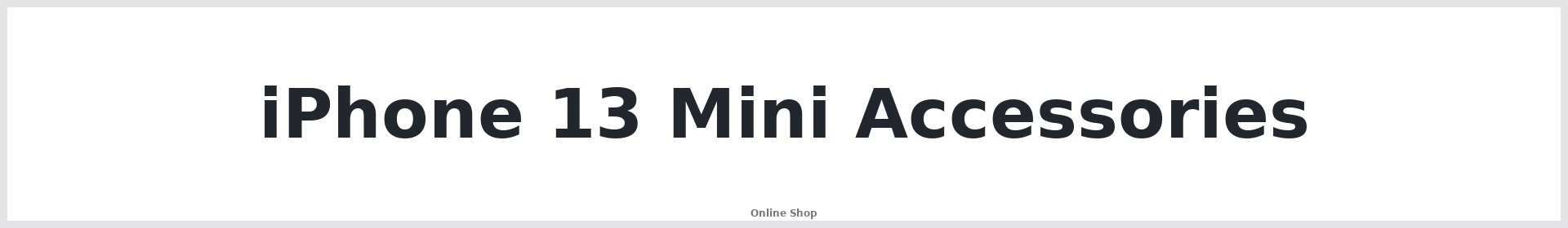 iPhone 13 Mini Accessories - Repair Mate® Online Shop