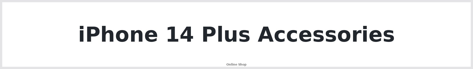 iPhone 14 Plus Accessories - Repair Mate® Online Shop