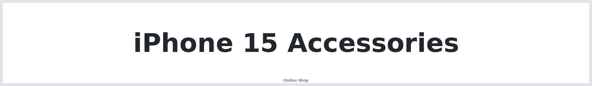 iPhone 15 Accessories -  Repair Mate® Online Shop