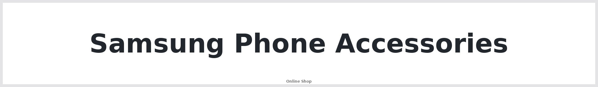 Samsung Phone Accessories Australia | Buy Online | Repair Mate