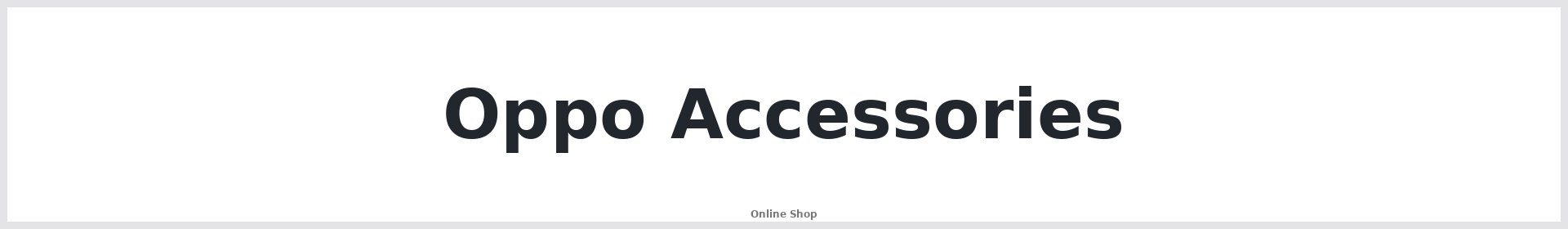 Oppo Accessories Australia | Buy Online | Repair Mate