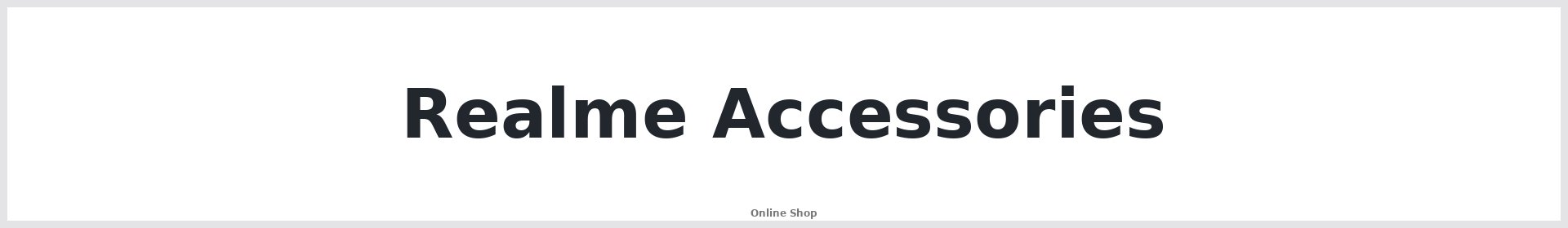 Realme Accessories Australia | Buy Online | Repair Mate