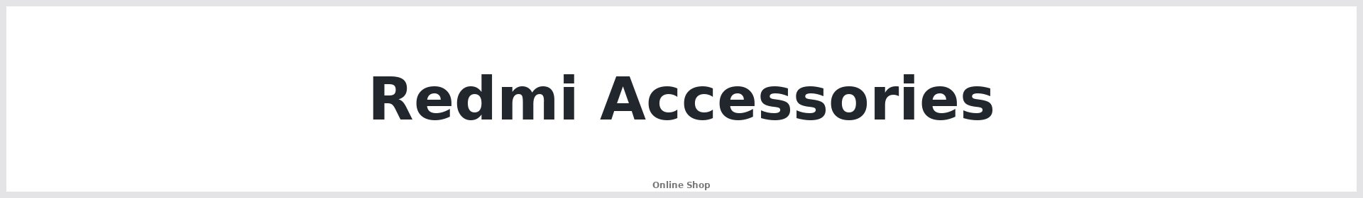 Redmi Accessories Australia | Buy Online | Repair Mate