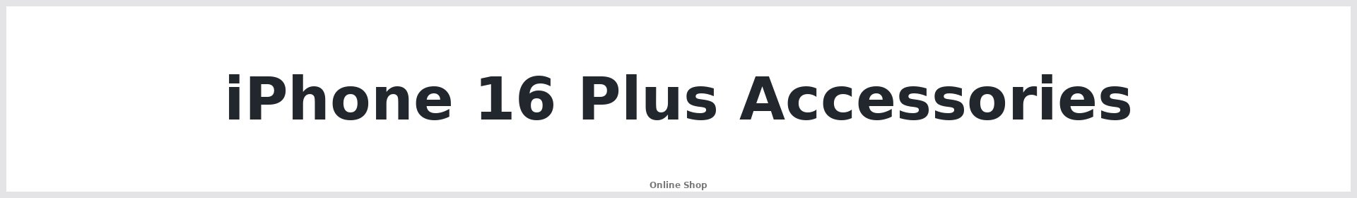iPhone 16 Plus Accessories Australia - Repair Mate®