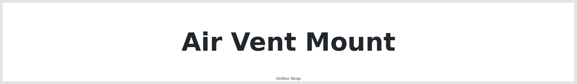 Air Vent Mount Australia | Buy Online | Repair Mate