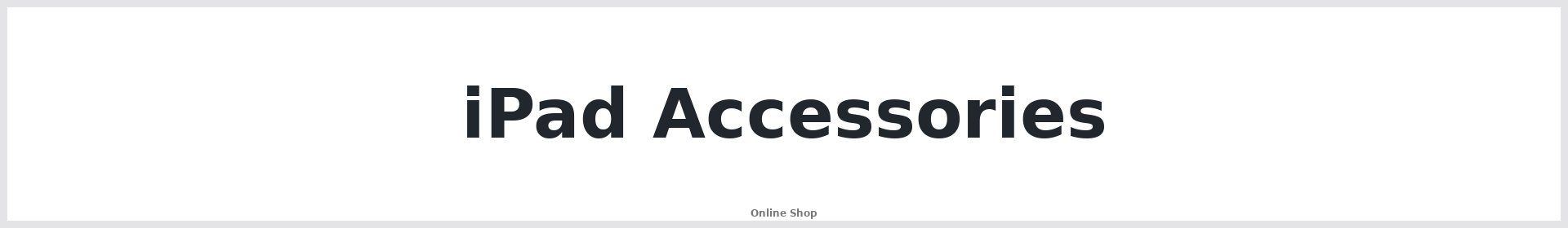 iPad Accessories Australia | Buy Online | Repair Mate