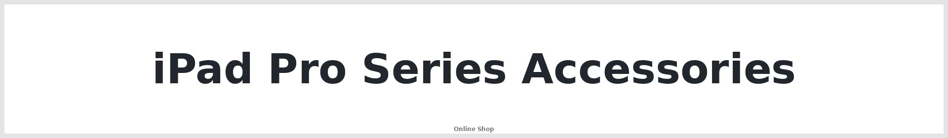 iPad Pro Series Accessories Australia