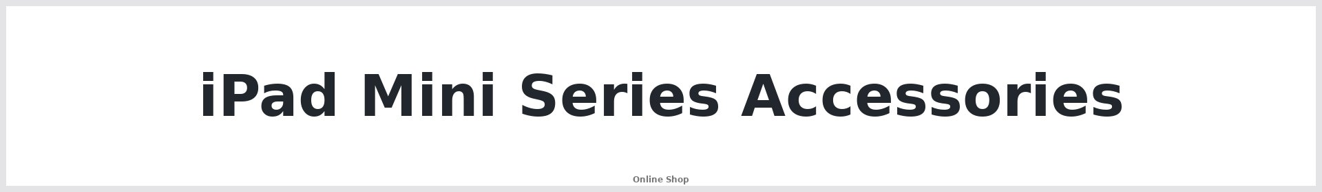 iPad Mini Series Accessories Australia