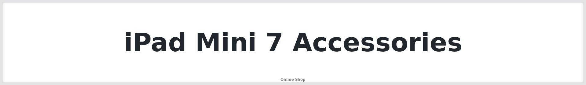 iPad Mini 7 Accessories Australia