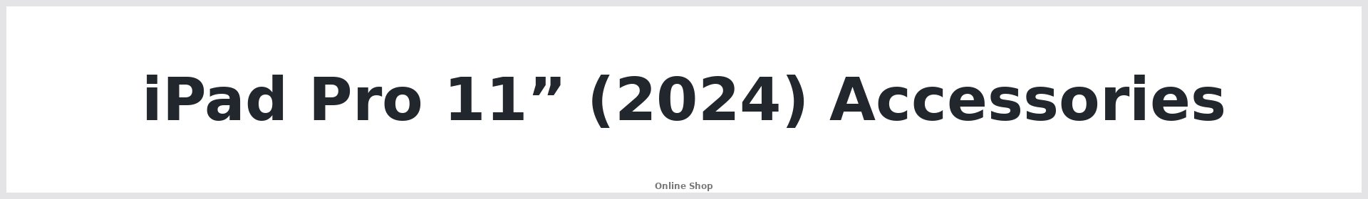 iPad Pro 11” (2024) Accessories Australia