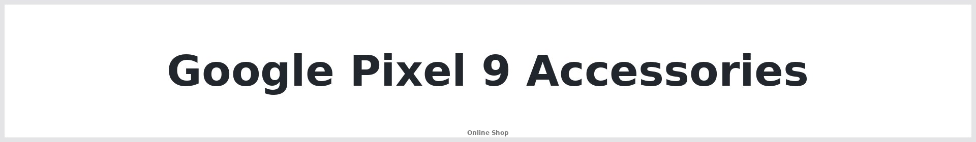 Google Pixel 9 Accessories Australia