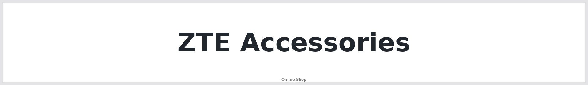 ZTE Accessories Australia | Buy Online | Repair Mate