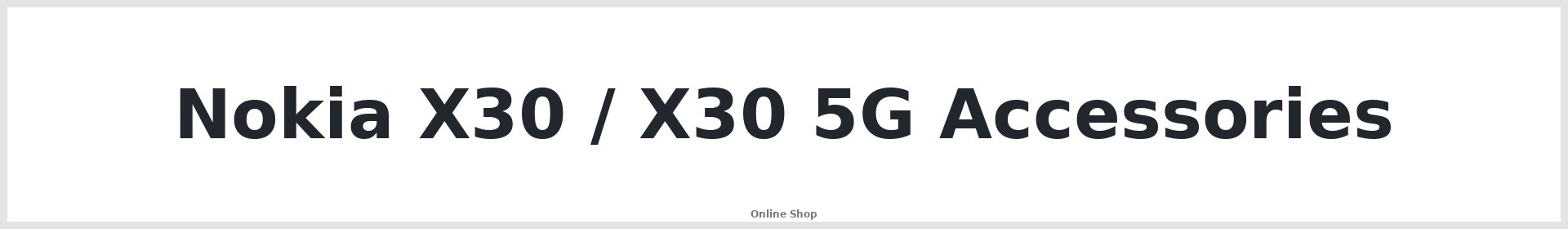 Nokia X30 / X30 5G Accessories Australia