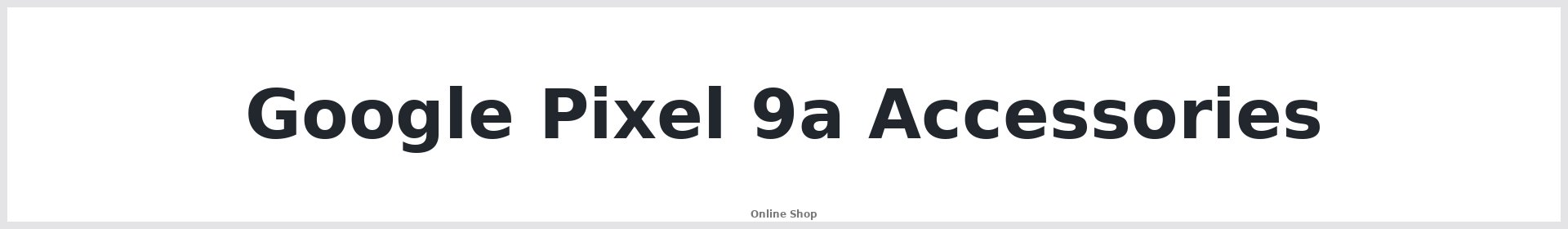 Google Pixel 9a Accessories Australia